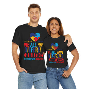 We All Have Different Abilities Unisex Heavy Cotton Autism Tees