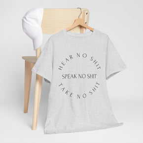 Hear No Speak No Take No D2S Custom Made Designs by FM Unisex Heavy Cotton Sarcastic Tees